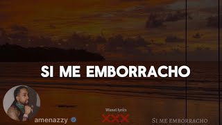 Amenazzy  Si me emborracho LetraLyric [upl. by Haymo]