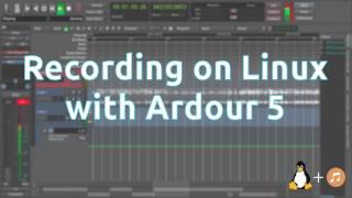 Recording on Linux  with Ardour 5  Tutorials [upl. by Dianne]