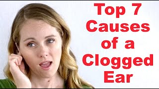 Top 7 Causes of a Clogged Ear With Minimal to No Pain [upl. by Adiam]