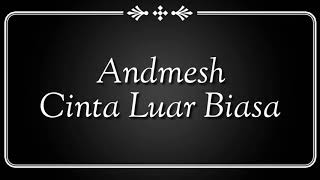 Andmesh  Cinta Luar Biasa karaoke HQ with lirik [upl. by Penoyer]