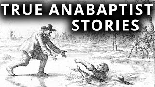 Unbelievably TRUE Anabaptist Stories Dirk Willems and Michael Sattler [upl. by Ellsworth]