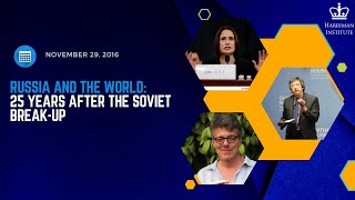 Russia and the World 25 Years After the Soviet Breakup 112916 [upl. by Gerita126]