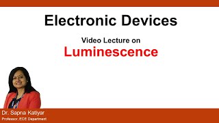 L26  Luminescence  PhotoluminescenceCathodoluminescenceampElectroluminescence  Electronic Devices [upl. by Sucramrej]