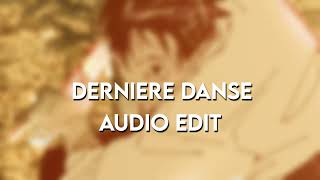 Dernière Danse  Edit Audio [upl. by Nnyliram]