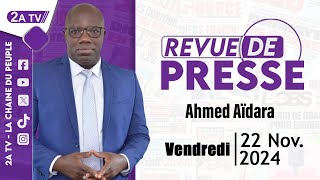 Revue de presse Ahmed Aïdara du Vendredi 22 Novembre 2024 [upl. by Vandervelde]