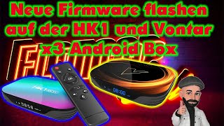 Image flashen Vontar X3 Android Tv Box HK1 USB Burning Tool Amlogic S905X3 [upl. by Sawtelle]