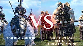 WARHAMMER III Total War  War Bear Riders VS Bull Centaur Renders Great Weapons [upl. by Anneehs]