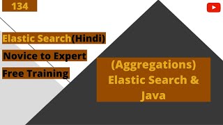 Aggregations  Java amp Elastic search  Advanced Elasticsearch  Part 134  Hindi [upl. by Lletniuq]