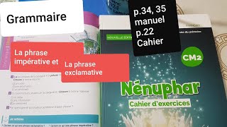 GrammaireLa phrase impérative et la phrase exclamative Nénuphar CM2 p34 et 35 manuel et p22 cahier [upl. by Adnotal]