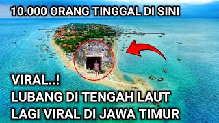 VIRAL LUBANG DI TENGAH LAUT YANG LAGI VIRAL DI JAWA TIMUR [upl. by Yand51]