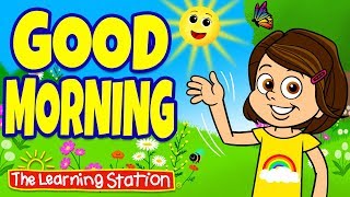 Good Morning Song ♫ Good Morning Music For Kids ♫ Brain Breaks ♫ Kids Songs by The Learning Station [upl. by Diann]