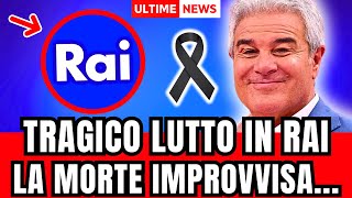 🔴 TRAGICO LUTTO IN RAI POCHI MINUTI FA quotÈ MORTO ALLIMPROVVISOquot FA IN LACRIME [upl. by Nyahs]