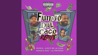 Fundio Del Caco Remix feat Haraca Kiko La Perversa amp Lirico En La Casa Remix [upl. by Hairas]