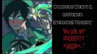 Yandere venti x listener LOUD Touchy [upl. by Meingoldas]