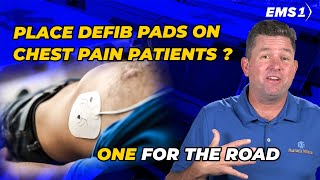 Place defib pads on chest pain patients  One for the Road [upl. by Iden]