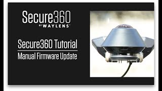 Waylens Secure360 Tutorial  Manual Firmware Update [upl. by Bander]