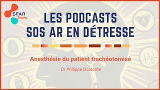 quotAnesthésie du patient trachéotomiséquot par le Dr Philippe Goutorbe  SFAR [upl. by Lleirbag277]