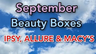 September Beauty Boxes from Allure Ipsy Glam Bag amp Macys Beauty Box [upl. by Drucy]