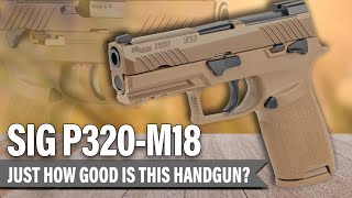 SIG P320M18 Handgun Review Is this 9mm as good as everyone says [upl. by Wendel]