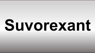 How to Pronounce Suvorexant [upl. by Rezzani906]