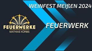 WEINFEST Meißen 2024  Feuerwerk 4K [upl. by Ardnauq]