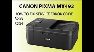 Canon Pixma mx492 error code b203 or b204 [upl. by Iatnohs]