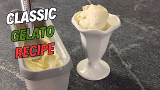 CLASSIC GELATO RECIPE 🍦 JUST LIKE A GELATERIA IN ITALY  NO EGGS  MANY FLAVOR VARITATIONS [upl. by Erehpotsirhc]