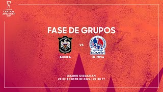 CD Águila vs CD Olimpia  Copa Centroamericana Concacaf 2024 [upl. by Doretta]