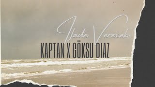 Kaptan  İfade Verecek  ft Göksu Diaz [upl. by Jacquet]