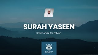 Surah Yasin  Sheikh Abdul Aziz Zahrani  القارىء عبدالعزيز الزهراني  سورة يس [upl. by Ssidnac]