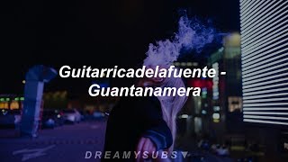 Guitarricadelafuente  Guantanamera  letra♥ [upl. by Yllen]