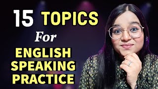 15 Topics To Speak English  Topics For English Speaking Practice [upl. by Raymund]