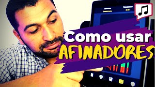 AFINADORES Como Usar  Vídeo Dicas 8 ♫ [upl. by Ahsiyk]