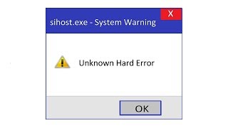 How To Fix sihostexe System Warning  Unknown Hard Error  3 Easyway [upl. by Ronoc656]