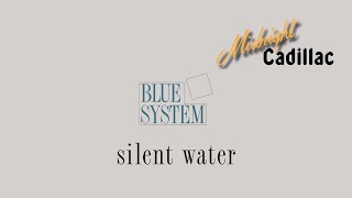 BLUE SYSTEM Silent Water [upl. by Chon]