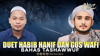 DUET HABIB HANIF DAN GUS WAFI BAHAS TASHAWWUF [upl. by Ingraham]