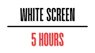 5 Beautiful Hours of Pure White Screen in HD 🤩 [upl. by Cynera]