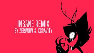 quotInsanequot Remix by Zerwuw amp xGravity Hazbin Hotel Song [upl. by Llertac]