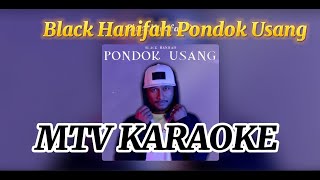 Black Hanifah Pondok Usang KARAOKE HD Tanpa vokal minus one instrumental karaoke version [upl. by Ames]