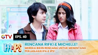 RENCANA RIFKI Untuk Melawan Peraturan IPA IPS Bersama Michelle  IPA IPS  EPS40 22 [upl. by Wollis]