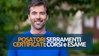 Certificazione posa serramenti arrivano i corsi e lesame per posatori [upl. by Aramak137]