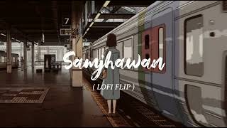 Samjhawan Lofi Flip  Arijit Singh  Shreya Ghoshal  Lofi Here [upl. by Kazmirci]