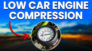 Low Car Engine Compression Symptoms Causes And How To Respond [upl. by Nostets286]