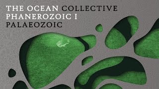 The Ocean  Phanerozoic I Palaeozoic FULL ALBUM [upl. by Eelreveb]