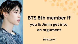 BTS 8th member oneshot – you and Jimin get into an argument [upl. by Tibold856]