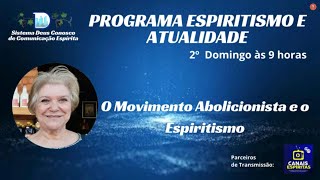 O MOVIMENTO ABOLICIONISTA E O ESPIRITISMO COM MARTA ANTUNES  FEB [upl. by Avek]