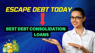 Want to Escape Debt Here Are the Best Loans to Make It Happen [upl. by Spaulding]