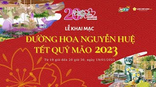 Lễ khai mạc đường hoa Nguyễn Huệ Tết Quý Mão 2023 [upl. by Auston]