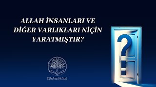 Allah İnsanları ve Diğer Varlıkları Niçin Yaratmıştır  Sorularla Açılan Pencereler 1  Bölüm 3 [upl. by Jaenicke165]