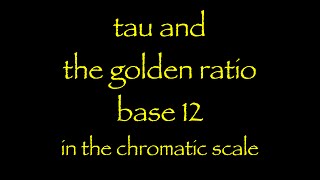 CosmicMelodiescom  tau  phi golden ratio  base 12 chromatic scale [upl. by Fairman954]